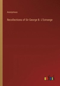 bokomslag Recollections of Sir George B. L'Estrange