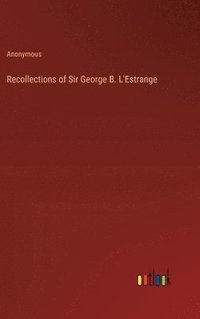 bokomslag Recollections of Sir George B. L'Estrange