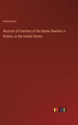 bokomslag Records of Families of the Name Rawlins or Rollins, in the United States