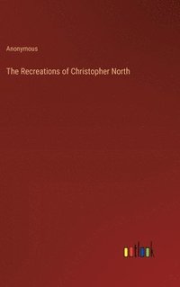 bokomslag Recreations of Christopher North