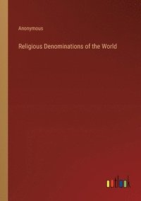 bokomslag Religious Denominations of the World