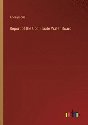 bokomslag Report of the Cochituate Water Board