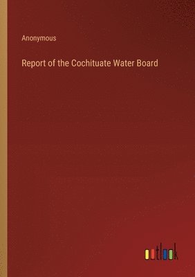 Report of the Cochituate Water Board 1