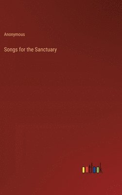 bokomslag Songs for the Sanctuary