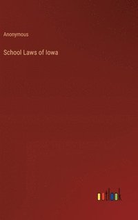 bokomslag School Laws of Iowa