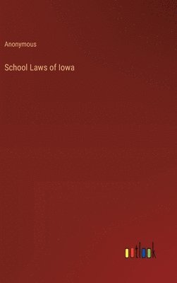 bokomslag School Laws of Iowa