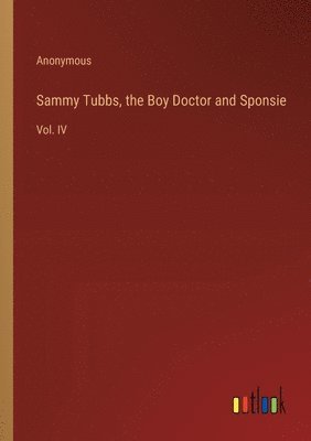 bokomslag Sammy Tubbs, the Boy Doctor and Sponsie