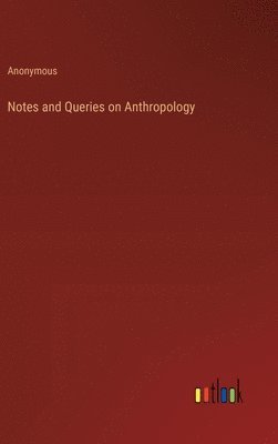 Notes and Queries on Anthropology 1