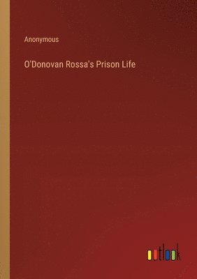 O'Donovan Rossa's Prison Life 1