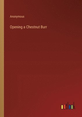 Opening a Chestnut Burr 1