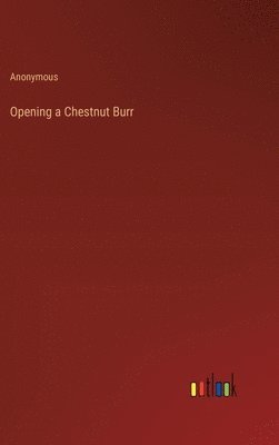 Opening a Chestnut Burr