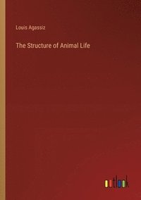 bokomslag The Structure of Animal Life