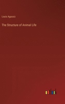 bokomslag The Structure of Animal Life