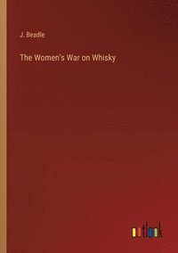 bokomslag The Women's War on Whisky