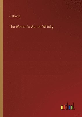 bokomslag The Women's War on Whisky