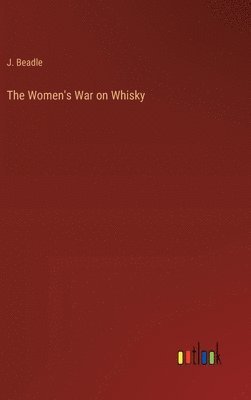 bokomslag The Women's War on Whisky