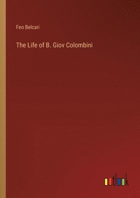 The Life of B. Giov Colombini 1