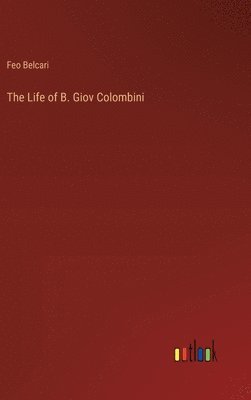 The Life of B. Giov Colombini 1