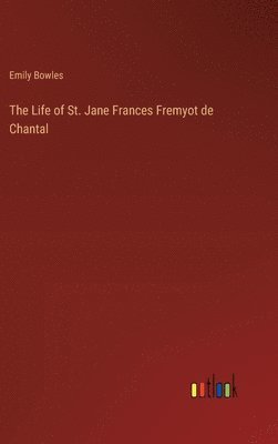 Life of St. Jane Frances Fremyot de Chantal