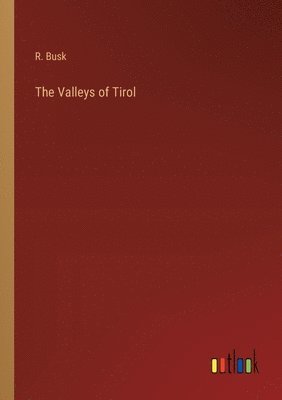 bokomslag Valleys of Tirol