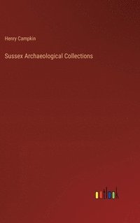 bokomslag Sussex Archaeological Collections