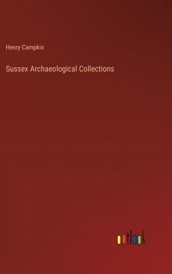 bokomslag Sussex Archaeological Collections