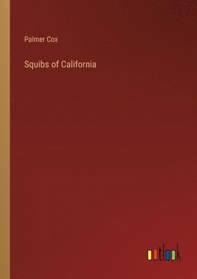 Squibs of California 1