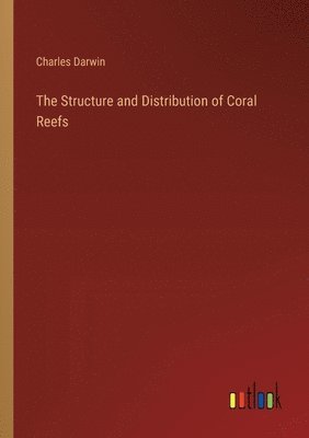 The Structure and Distribution of Coral Reefs 1