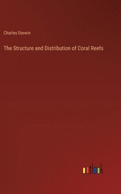 bokomslag The Structure and Distribution of Coral Reefs