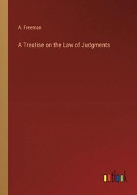 bokomslag A Treatise on the Law of Judgments
