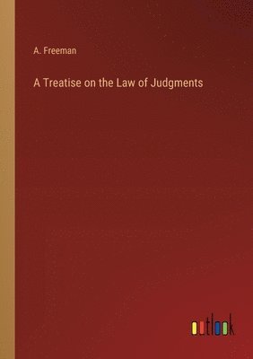 bokomslag A Treatise on the Law of Judgments