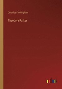 bokomslag Theodore Parker