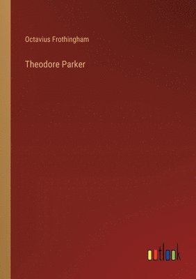 Theodore Parker 1