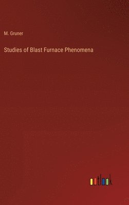 bokomslag Studies of Blast Furnace Phenomena