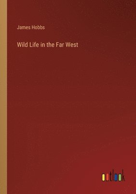 Wild Life in the Far West 1