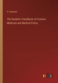 bokomslag The Student's Handbook of Forensic Medicine and Medical Police