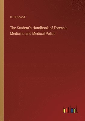 bokomslag Student's Handbook of Forensic Medicine and Medical Police