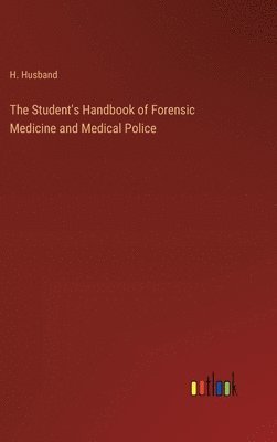 bokomslag The Student's Handbook of Forensic Medicine and Medical Police