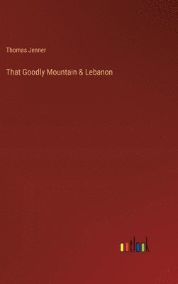 That Goodly Mountain & Lebanon 1