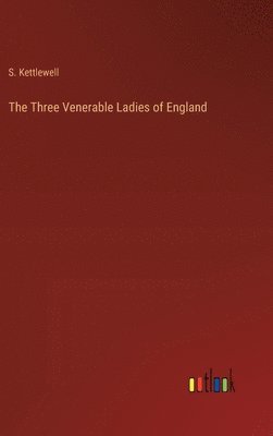 The Three Venerable Ladies of England 1