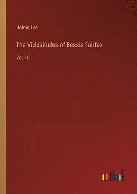 bokomslag The Vicissitudes of Bessie Fairfax