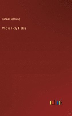 bokomslag Chose Holy Fields