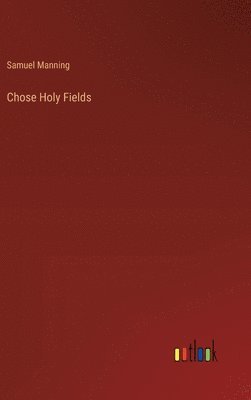 bokomslag Chose Holy Fields