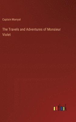 Travels and Adventures of Monsieur Violet 1