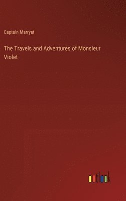 The Travels and Adventures of Monsieur Violet 1