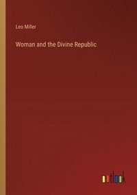 bokomslag Woman and the Divine Republic