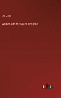 bokomslag Woman and the Divine Republic