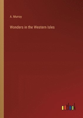 bokomslag Wonders in the Western Isles