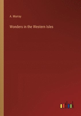Wonders in the Western Isles 1