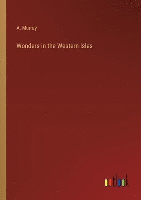 Wonders in the Western Isles
